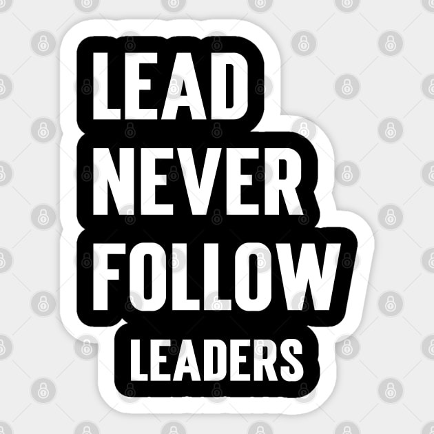 Lead Never Follow Leaders Sticker by Emma